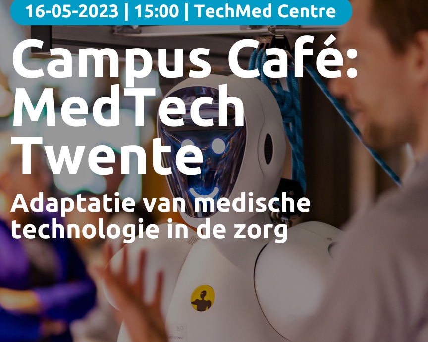 16 mei: Campus Café 'Adaptatie van medische technologie in de zorg'