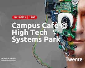 18 november: Campus Café @ High Tech Systems Park